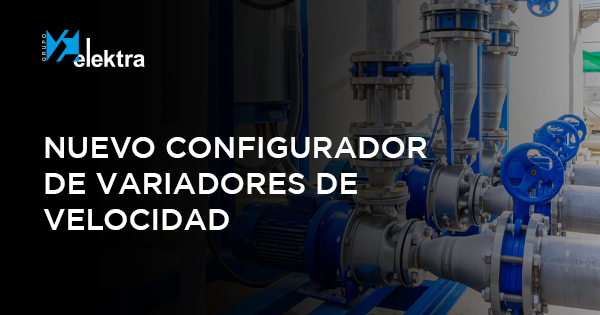 <!--:es-->El Configurador de Variadores de Velocidad de nuestra web de clientes te ayuda a acertar siempre<!--:-->