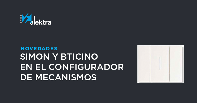 <!--:es-->Descubre las nuevas gamas de Simon y Legrand-BTicino en el Configurador de Mecanismos de la web de clientes de Grupo Elektra<!--:-->