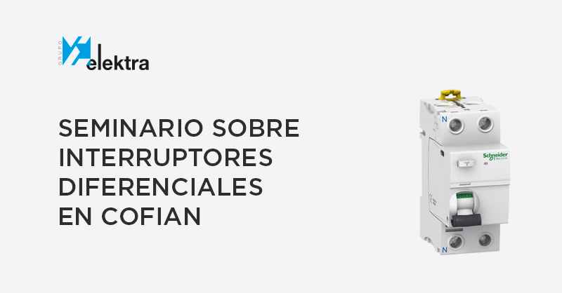 <!--:es-->Charla de Grupo Elektra en COFIAN sobre disparos intempestivos en los interruptores diferenciales <!--:-->