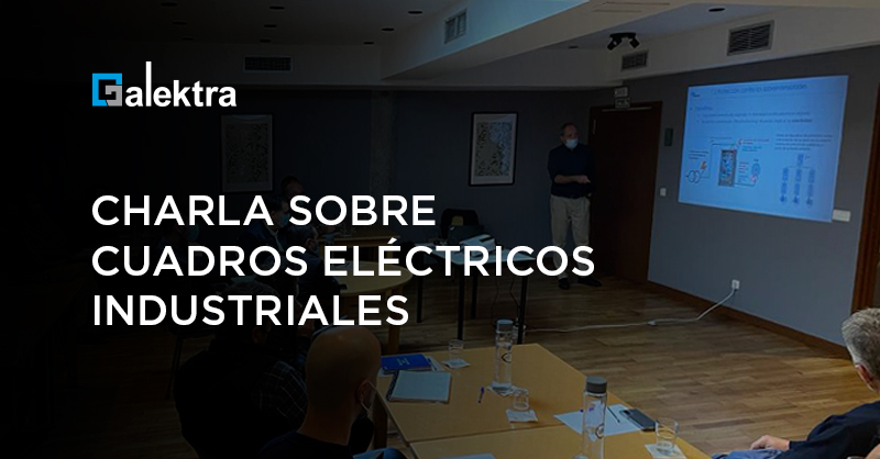 <!--:es-->Jornada técnica en Galektra sobre normativas de cuadros eléctricos industriales y Marcado CE<!--:-->