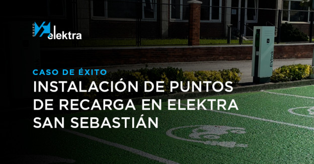 puntos de recarga para vehículo eléctrico en Elektra San Sebastián