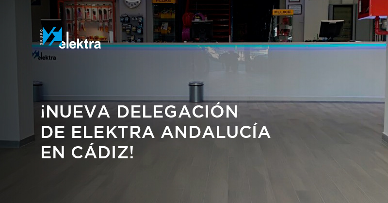 <!--:es-->¡Nueva delegación de Elektra Andalucía en Cádiz!<!--:-->