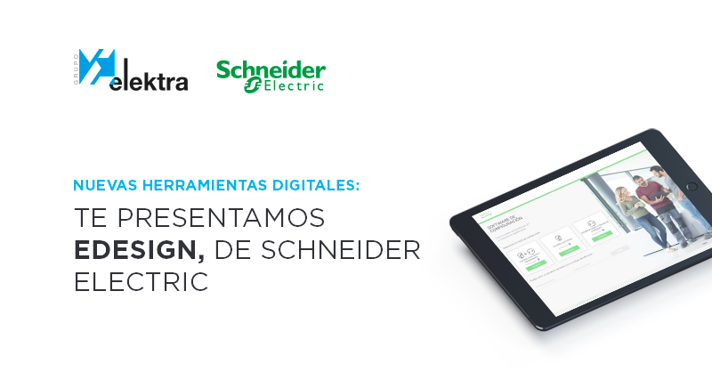 <!--:es-->Nuevas herramientas digitales en nuestra web de clientes: te presentamos eDesign de Schneider Electric<!--:-->