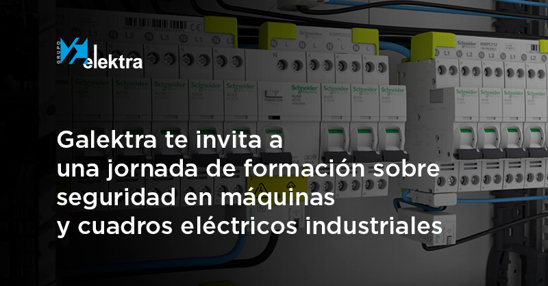 <!--:es-->Galektra te invita a una jornada de formación sobre seguridad en máquinas y cuadros eléctricos industriales<!--:-->