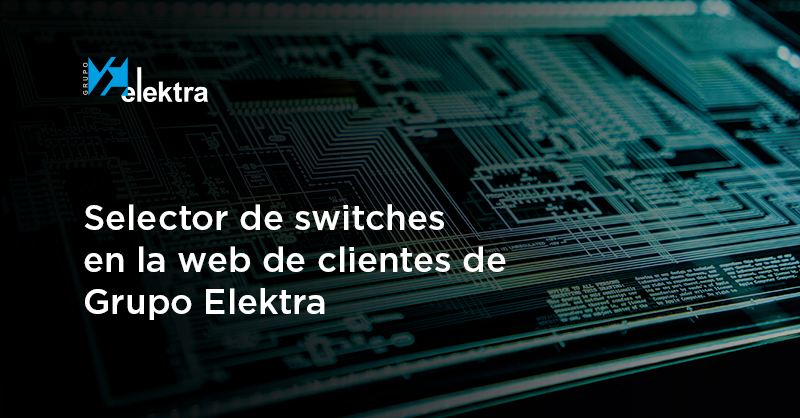 <!--:es-->Nuevo selector de switches: diseña tus redes más rápido y rentabiliza tu jornada laboral<!--:-->