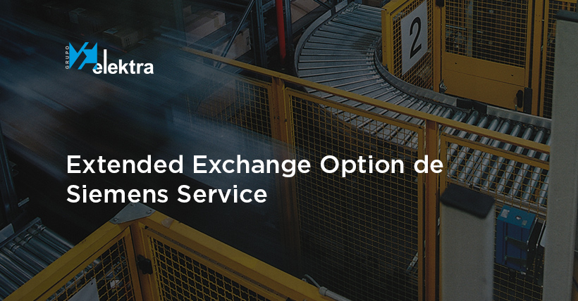 <!--:es-->Extended Exchange Option de Siemens Service, o la tranquilidad de tener tu planta industrial cubierta en caso de averías en tus equipos<!--:-->