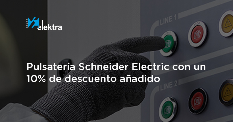 <!--:es-->Compra pulsatería de calidad Schneider Electric y ahorra un 10% de descuento añadido<!--:-->