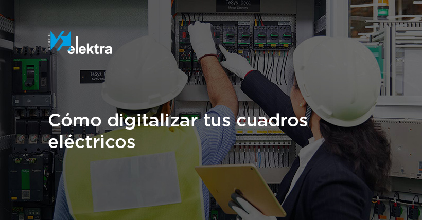 <!--:es-->Cómo digitalizar fácilmente tus cuadros eléctricos<!--:-->