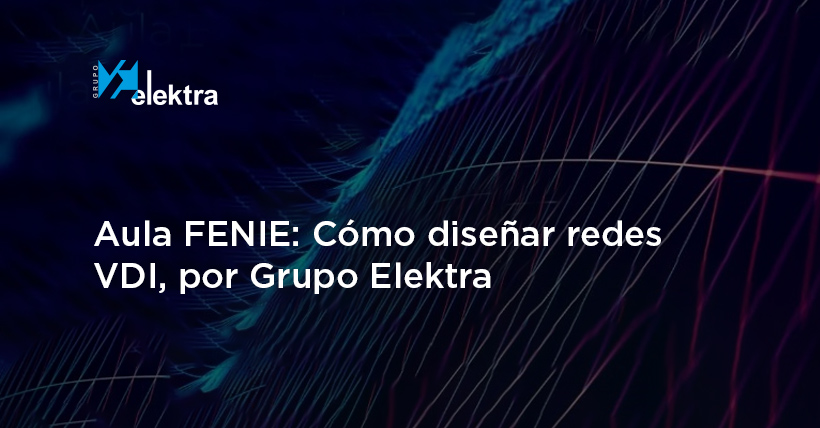 <!--:es-->Cómo diseñar de forma sencilla y eficaz una red VDI. ¡Apúntate al webinar!<!--:-->