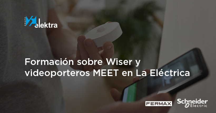 <!--:es-->Aprende cómo llevar a cabo proyectos de hogares conectados con Wiser de Schneider Electric y videoporteros IP MEET de Fermax<!--:-->