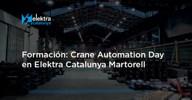 formación Crane Automation Day en Elektra Catalunya Martorell