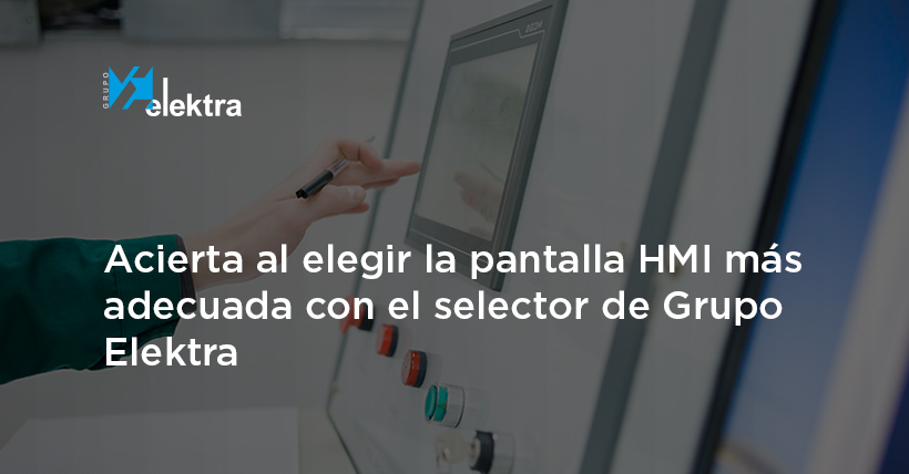 <!--:es-->Nuevo selector de pantallas HMI: encuentra fácilmente la solución que te ayudará a controlar tu planta del modo más eficiente<!--:-->