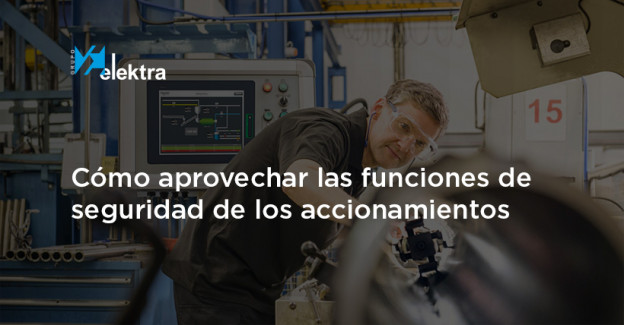 Cómo aprovechar las funciones de seguridad de los accionamientos