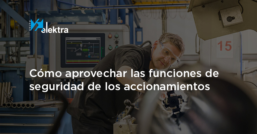 <!--:es-->¿Sabes que los accionamientos también te ayudan a hacer una planta industrial mucho más segura?<!--:-->