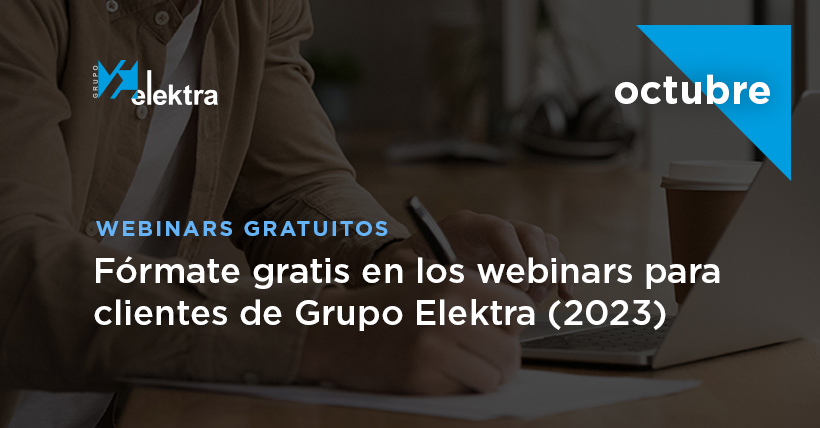 <!--:es-->En octubre vuelven los webinars gratuitos de Grupo Elektra. ¡Actualiza tu servicio a distancia de forma sencilla!<!--:-->