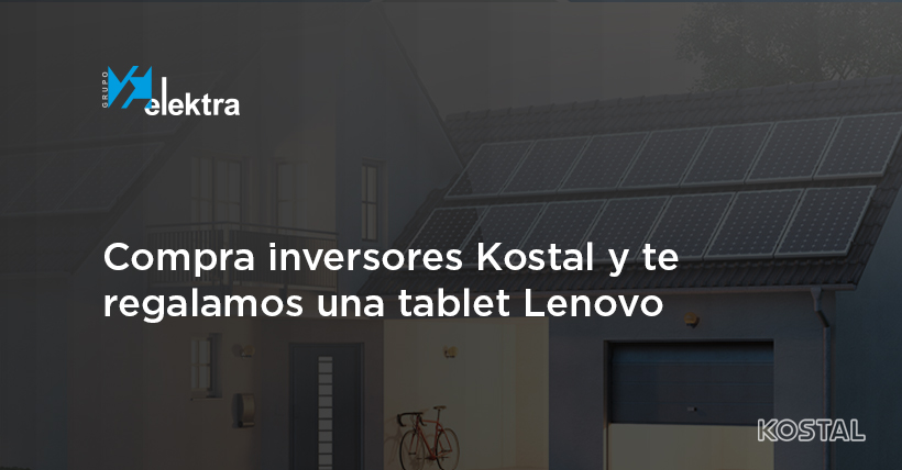 <!--:es-->En Grupo Elektra la energía solar tiene premio: ¡llévate una tablet Lenovo gratis comprando fantásticos inversores Kostal!<!--:-->