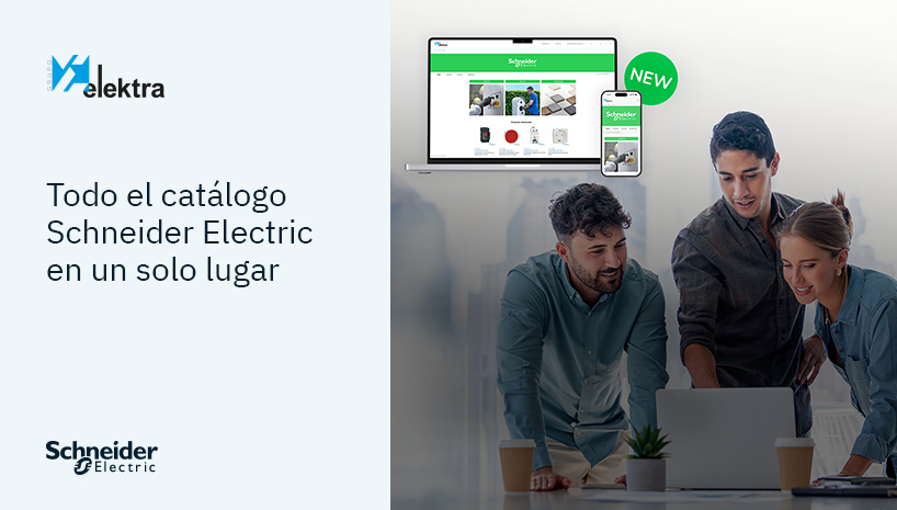 Ahora puedes acceder a todo el catálogo de Schneider Electric desde un solo lugar en la web de clientes de Grupo Elektra