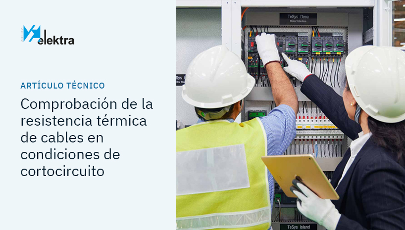 Cómo verificar la resistencia térmica de los cables y usar las protecciones adecuadas